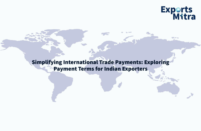 Simplifying International Trade Payments: Exploring Payment Terms for Indian Exporters