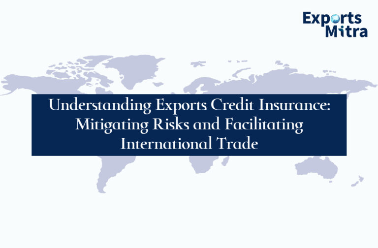 Understanding Exports Credit Insurance: Mitigating Risks and Facilitating International Trade
